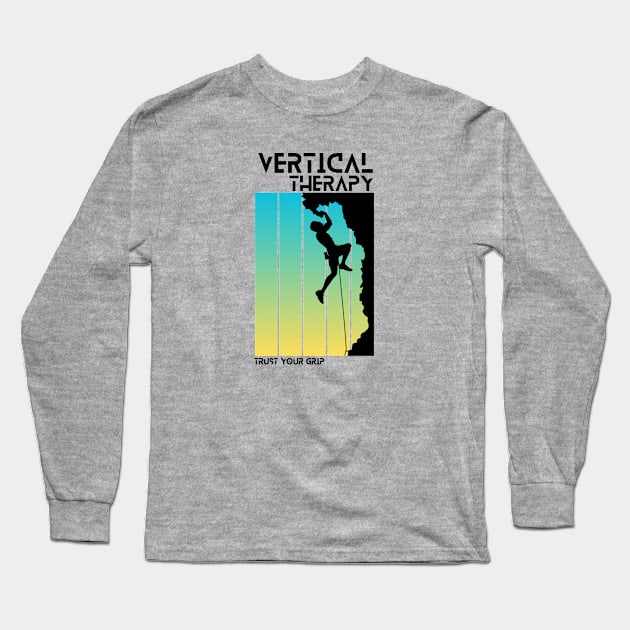 Vertical Therapy - Trust your grip | Climbers | Climbing | Rock climbing | Outdoor sports | Nature lovers | Bouldering Long Sleeve T-Shirt by Punderful Adventures